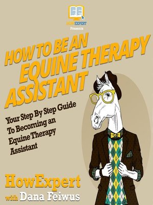 cover image of How to Be an Equine Therapy Assistant
